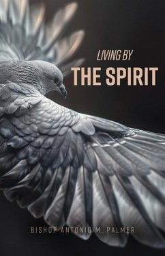 Living By The Spirit - Palmer, Antonio M