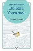 Bozkirin Senfonisi - Bülbülü Yasatmak