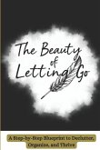 The Beauty of Letting Go The Beauty of Letting Go