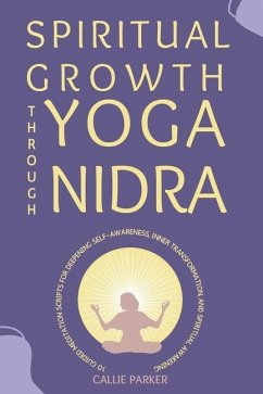 Spiritual Growth Through Yoga Nidra - Parker, Callie