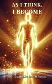 As I Think, I Become (eBook, ePUB) As I Think, I Become (eBook, ePUB)