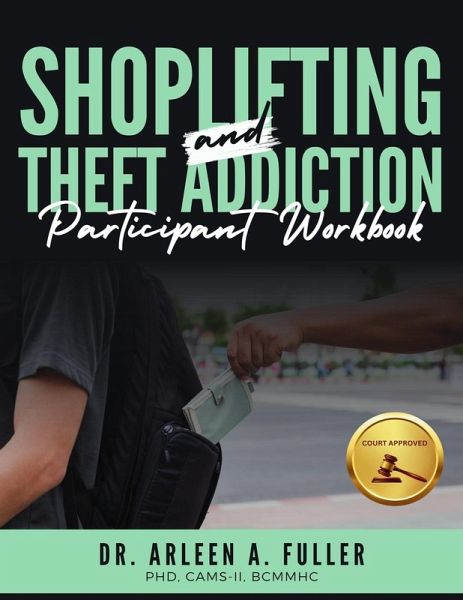 Shoplifting and Theft Addiction Participant Workbook Shoplifting and Theft Addiction Participant Workbook