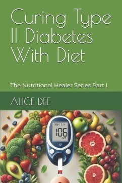 Curing Type II Diabetes With Diet - Dee, Alice