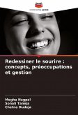 Redessiner le sourire : concepts, préoccupations et gestion Redessiner le sourire : concepts, préoccupations et gestion