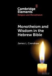 Monotheism and Wisdom in the Hebrew Bible - Crenshaw, James L