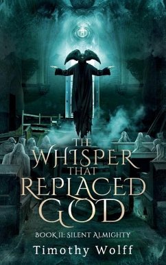 The Whisper that Replaced God Part II - Wolff, Timothy