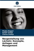 Neugestaltung von Lächeln: Konzepte, Anliegen und Management Neugestaltung von Lächeln: Konzepte, Anliegen und Management