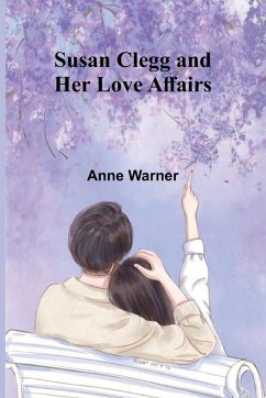 Susan Clegg and Her Love Affairs Cover Susan Clegg and Her Love Affairs