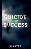 Suicide Or Success