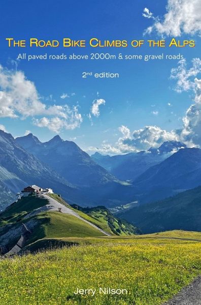 The Road Bike Climbs of the Alps The Road Bike Climbs of the Alps