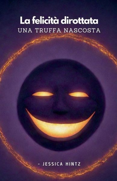 La felicità dirottata - Una truffa nascosta