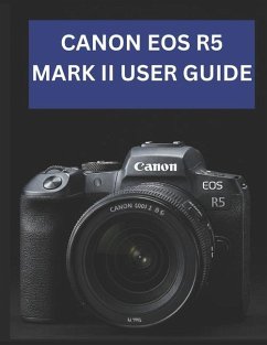 Canon EOS R5 Mark II User Guide - Morley, Jade