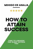 How to Attain Success How to Attain Success