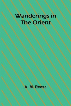 Wanderings in the Orient - M. Reese, A.