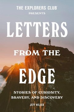 The Explorers Club Presents: Letters from the Edge - The Explorers Club; Wilser, Jeff
