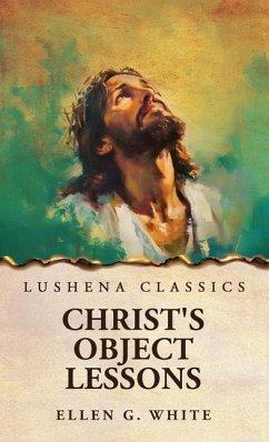 Christ's Object Lessons - Ellen G White