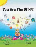 You Are The Wi-Fi (eBook, ePUB) You Are The Wi-Fi (eBook, ePUB)