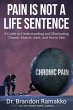 Pain is Not a Life Sentence: A Guide to... - Bild 1
