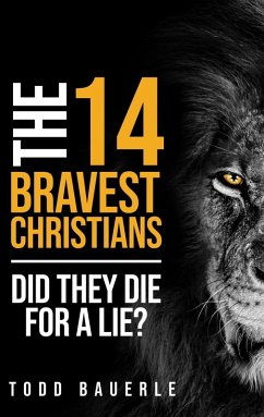 The Fourteen Bravest Christians (eBook, ePUB) - Bauerle, Todd