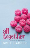 All Together: Liebesroman Why Choose (eBook, ePUB) All Together: Liebesroman Why Choose (eBook, ePUB)