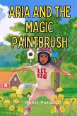 Aria and The Magic Paintbrush (eBook, ePUB) Aria and The Magic Paintbrush (eBook, ePUB)