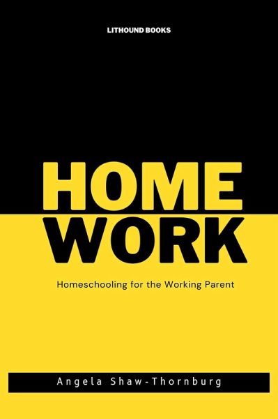 Home/Work: Homeschooling for the Working Parent (eBook, ePUB) Home/Work: Homeschooling for the Working Parent (eBook, ePUB)