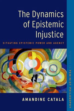 The Dynamics of Epistemic Injustice (eBook, PDF) - Catala, Amandine