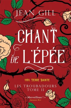Cover Chant de l'épée (Les Troubadours, #2) (eBook, ePUB)