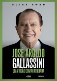 José Aroldo Gallassini: uma visão compartilhada - 3ª ed. - (eBook, ePUB) José Aroldo Gallassini: uma visão compartilhada - 3ª ed. - (eBook, ePUB)