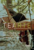 Tearte, Poéticas do Encontro em Dança e Autismo (eBook, ePUB) Tearte, Poéticas do Encontro em Dança e Autismo (eBook, ePUB)