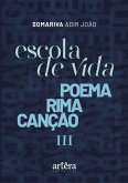 Escola de Vida: Poema Rima Canção III (eBook, ePUB) Escola de Vida: Poema Rima Canção III (eBook, ePUB)