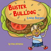 Buster Bulldog Loves Burgers (Buster Bulldog Fun Books to Read to Kids, #4) (eBook, ePUB)
