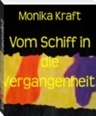 Vom Schiff in die Vergangenheit. (eBook, ePUB)