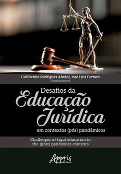 Desafios da Educação Jurídica em Contextos (Pós) Pandêmicos: Challenges of Legal Education in The (Post) Pandemics Contexts (eBook, ePUB) - Abrão, Guilherme Rodrigues; Ferraro, José Luís