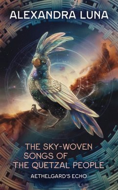 Cover The Sky-Woven Songs of the Quetzal People (eBook, ePUB)
