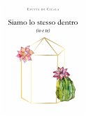 Siamo lo stesso dentro (eBook, ePUB) Siamo lo stesso dentro (eBook, ePUB)