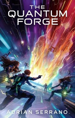 The Quantum Forge (eBook, ePUB) - Serrano, Adrian