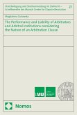 The Performance and Liability of Arbitrators and Arbitral Institutions considering the Nature of an Arbitration Clause (eBook, PDF) The Performance and Liability of Arbitrators and Arbitral Institutions considering the Nature of an Arbitration Clause (eBook, PDF)
