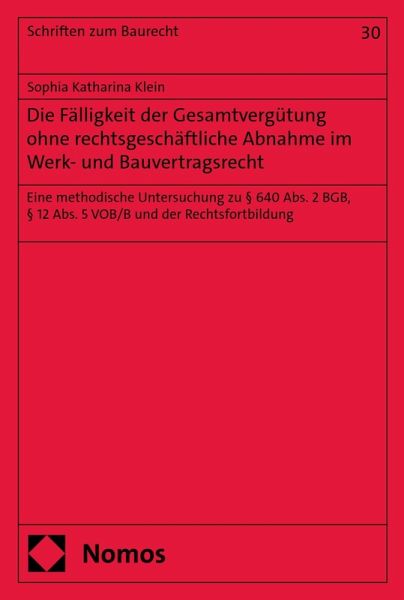 Die Fälligkeit der Gesamtvergu¨tung ohne rechtsgeschäftliche Abnahme im Werk- und Bauvertragsrecht (eBook, PDF)