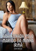 Apaixonada pelo marido da minha Irmã (eBook, ePUB)