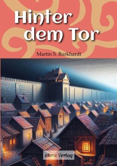 Hinter dem Tor (eBook, ePUB) - Burkhardt, Martin S.