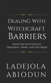 Dealing With Witchcraft Barriers (eBook, ePUB)