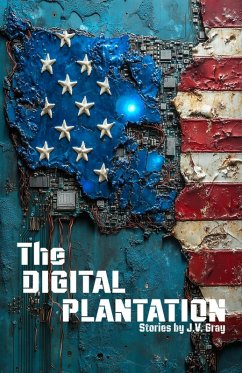 The Digital Plantation (eBook, ePUB) - Gray, Justin