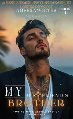 My Best Friend's Brother (eBook, ePUB) - Ameerawrites