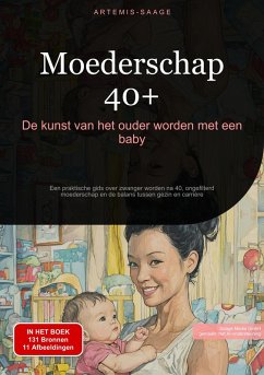 Moederschap 40+: De kunst van het ouder worden met een baby (eBook, ePUB) - Saage - Nederlands, Artemis