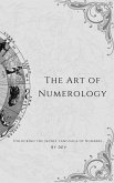 The Art of Numerology: Unlocking the Secret Language of Numbers (eBook, ePUB)