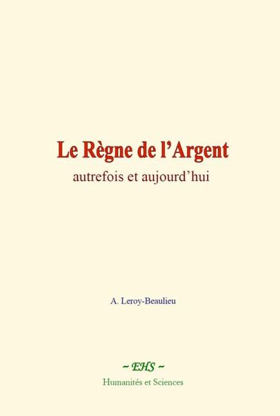 Le Règne de l'Argent (eBook, ePUB) Le Règne de l'Argent (eBook, ePUB)