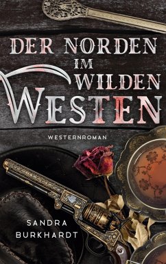 Der Norden im Wilden Westen (eBook, ePUB) Der Norden im Wilden Westen (eBook, ePUB)