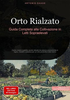 Orto Rialzato: Guida Completa alla Coltivazione in Letti Sopraelevati (eBook, ePUB) Cover Orto Rialzato: Guida Completa alla Coltivazione in Letti Sopraelevati (eBook, ePUB)