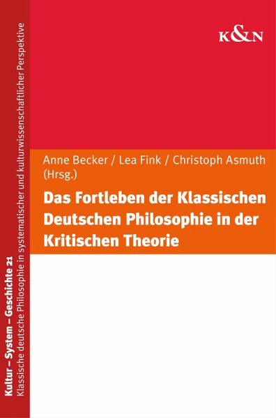 Das Fortleben der Klassischen Deutschen Philosophie in der Kritischen Theorie (eBook, PDF)